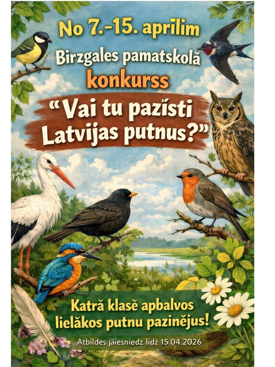 Krāsains plakāts, kurā attēloti dažādi Latvijas putni – lielā zīlīte, bezdelīga, pūce, stārķis, melnais meža strazds, sarkanrīklīte un zivju dzenītis – zaļā dabas ainavā ar debesīm, ūdeni un ziediem. Uz plakāta ir teksts: 